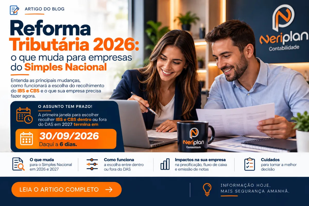 Reforma Tributária 2026: o que muda para empresas do Simples Nacional – IBS e CBS dentro ou fora do DAS – Neriplan Contabilidade